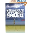 Mechanics of Offshore Pipelines, Volume 1: Volume 1 Buckling and Collapse
