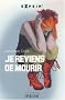 Je reviens de mourir