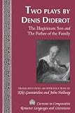 Two plays by Denis Diderot : The illegitimate son and The father of the family