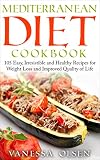 Mediterranean Diet Cookbook: 105 Easy, Irresistible, and Healthy Recipes for Weight Loss and Improved Quality of Life While Minimizing the Risk of Disease