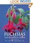 Fuchsias: The Complete Guide