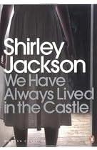 We Have Always Lived in the Castle (Penguin Modern Classics)