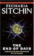 The End of Days: Armageddon and Prophecies of the Return (The Earth Chronicles)
