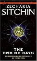 The End of Days: Armageddon and Prophecies of the Return (The Earth Chronicles): Armageddon and Prophecies of the Return (Earth Chronicles)