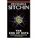 The End of Days: Armageddon and Prophecies of the Return (The Earth Chronicles)