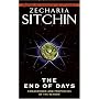 The End of Days: Armageddon and Prophecies of the Return (The Earth Chronicles)