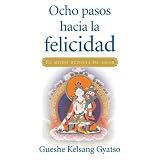 Ocho Pasos Hacia la Felicidad: El modo budista de amar (Spanish Edition)