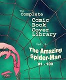 Comic Book Covers: Amazing Spider-Man #1-100 (The Complete Comic Book Covers)