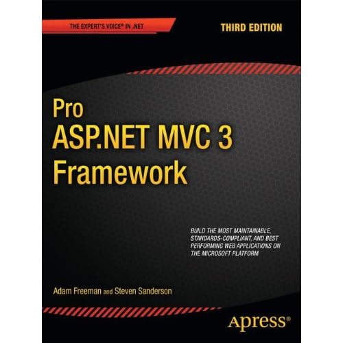 Pro ASP.NET MVC 3 Framework (9781430234043): Steven Sanderson, Adam Freeman Pro ASP.NET MVC 3 Framework (9781430234043): Steven Sanderson, Adam Freeman