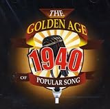 The Golden Age Of Popular Songs - The Best of 1940