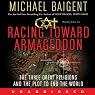 Racing Toward Armageddon: The Three Great Religions and a Plot to End the World
