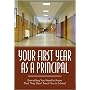 Your First Year As Principal: Everything You Need to Know That They Don't Teach in School