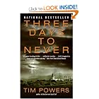 Three Days to Never by Tim Powers