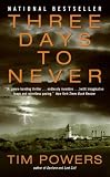 Three Days to Never: A Novel