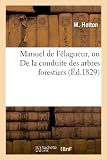 Livres pas cher d´occasion Nature et jardinage : Manuel de lélagueur, ou De la conduite des arbres forestiers