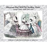 American Civil War Era Fashion Plates: Godey's Lady's Book:1860-1865