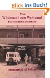 Vom Wustensand zum Wohlstand/ From Rags to Riches: Eine Geschichte Abu Dhabis/ A Story of Abu Dhabi