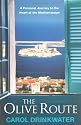 The Olive Route: A Personal Journey to the Heart of the Mediterranean