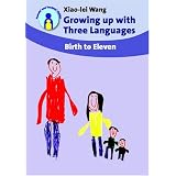 Growing up with Three Languages: Birth to Eleven (Parents' and Teachers' Guides)