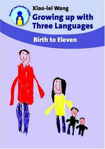 Growing Up with Three Languages: Birth to Eleven (Parents' and Teachers' Guides)