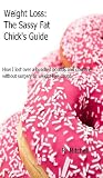Weight Loss: The Sassy Fat Chicks Guide 51s69JNQOTL. SL160 Weight Loss: The Sassy Fat Chicks Guide