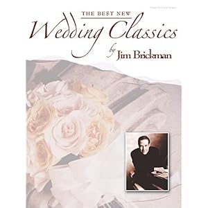 The Jim Brickman -- The Best New Wedding Classics: Piano/Vocal/Chords & Piano Solo