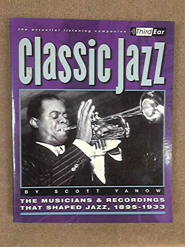 Classic Jazz Third Ear The Essential Listening Companion