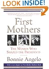 First Mothers: The Women Who Shaped the Presidents