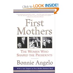First Mothers: The Women Who Shaped The Presidents