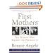 First Mothers: The Women Who Shaped the Presidents
