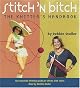 Stitch 'N Bitch: The Knitter's Handbook