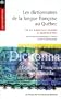 DICTIONNAIRES DE LA LANGUE FRAN�AISE AU QU�BEC (LES)