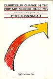 Curriculum change in the primary school since 1945 : dissemination of the progressive ideal