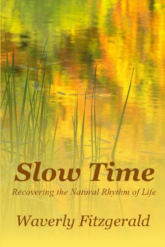 Slow Time: Recovering the Natural Rhythm of Life