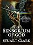 The Sensorium of God: The Sky's Dark Labyrinth Trilogy