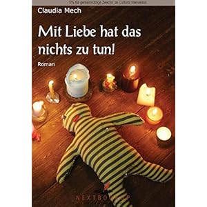 Mit Liebe hat das nichts zu tun!: Ein Kind zwischen Alltag und sexuellem Missbrauch