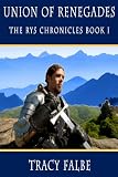 Union of Renegades: The Rys Chronicles Book I