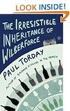 The Irresistible Inheritance Of Wilberforce: A Novel in Four Vintages