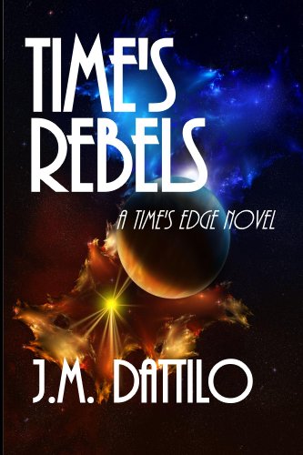 Time's Rebels (Time's Edge Book 4)