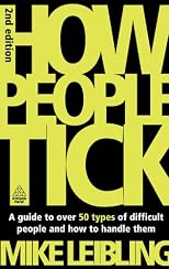 How People Tick: A Guide to Difficult People and How to Handle Them
