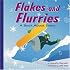 Flakes and Flurries: A Book About Snow (Amazing Science)