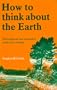 How to Think about the Earth