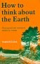 How to Think About the Earth: Philosophical and Theological Models for Ecology