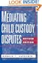 Mediating Child Custody Disputes: A Strategic Approach