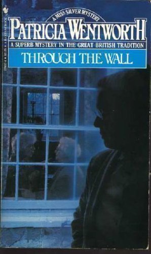 Through The Wall (A Miss Silver Mystery)