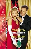 Totally Texan: AND Only Skin Deep (Silhouette Desire): AND Only Skin Deep (Silhouette Desire)