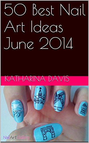 50 Best Nail Art Ideas June 2014: Get Best Design Ideas