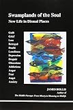 Swamplands of the Soul: New Life in Dismal Places (Studies in Jungian Psychology by Jungian Analysts)