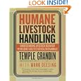 Humane Livestock Handling: Understanding livestock behavior and building facilities for healthier animals by Temple Grandin