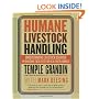 Humane Livestock Handling: Understanding livestock behavior and building facilities for healthier animals